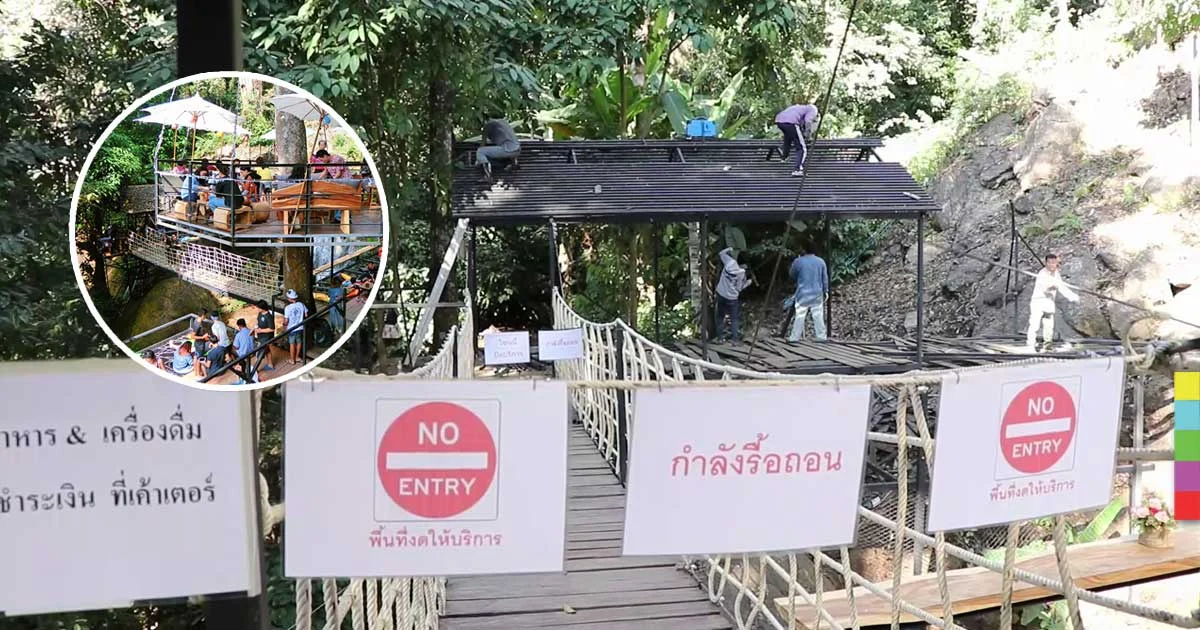 รื้อแล้ว ! ร้านกาแฟวิวน้ำตก เจอข้อหาบุกรุกป่าสงวน เจ้าของนึกว่าที่ดินตัวเอง  