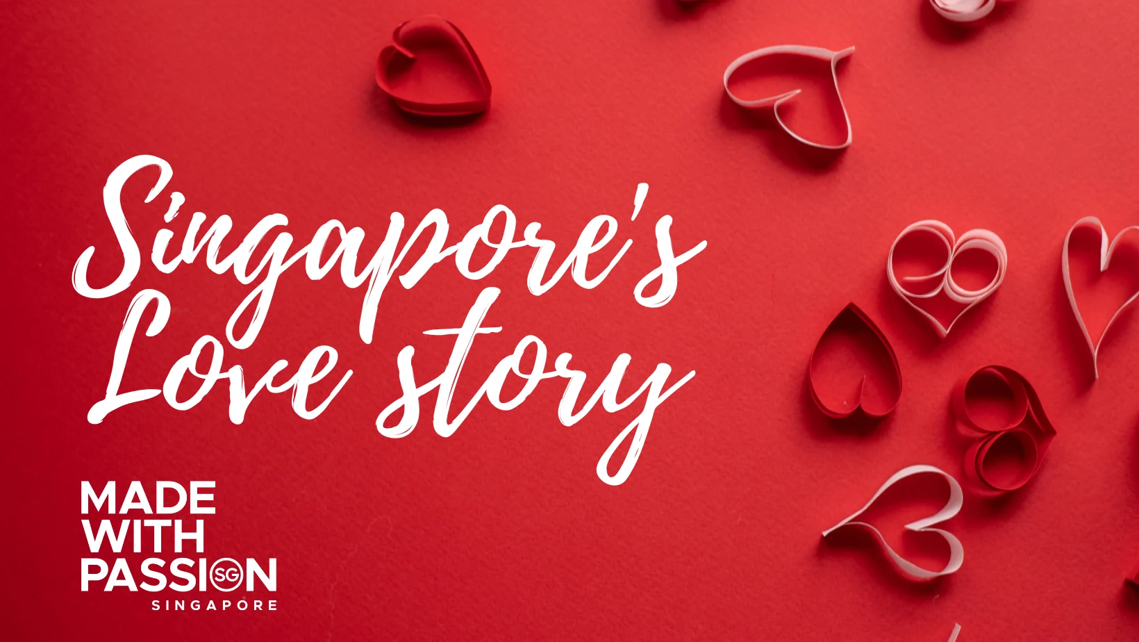 Singapore’s Love Story 3 เรื่องรักและ Passion ที่ก่อร่างสร้างแบรนด์สิงคโปร์ให้เป็นจริง