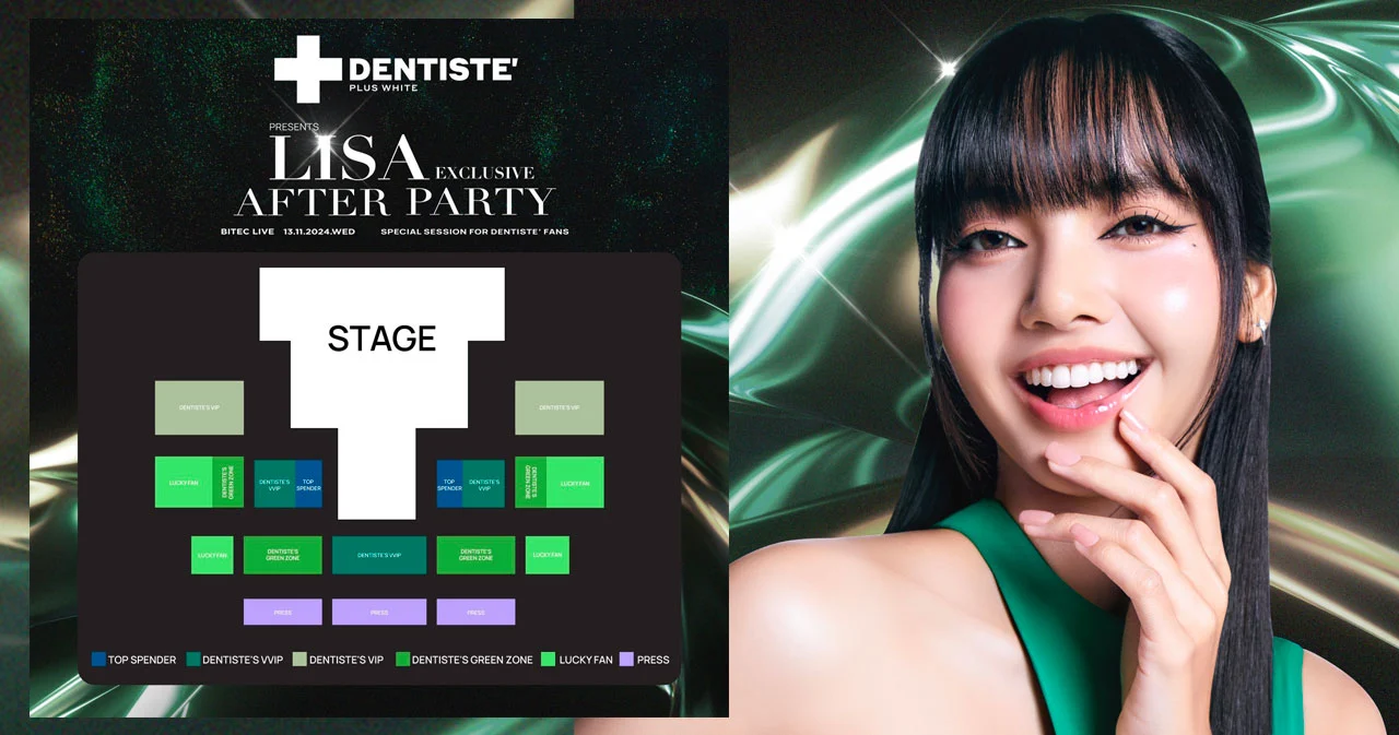 อัปเดตผังที่นั่ง-สิทธิพิเศษงาน DENTISTE’ x LISA Exclusive After Party