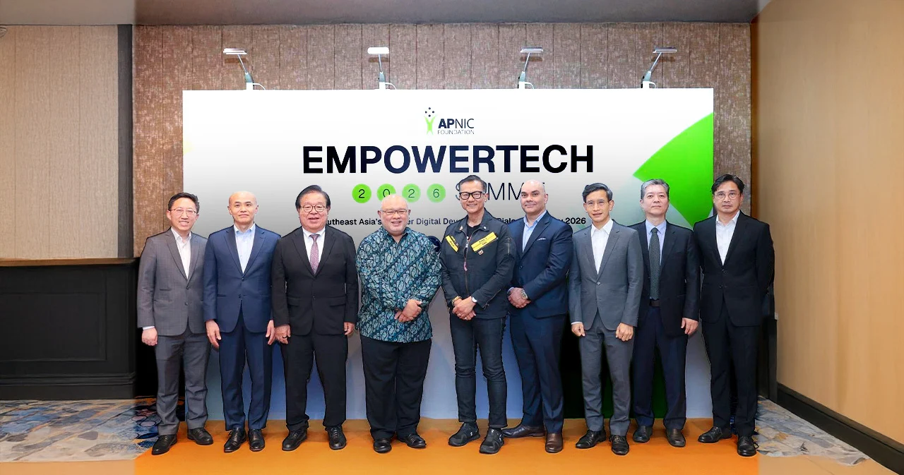 APNIC Foundation เปิดเวที EmpowerTech Summit 2026 เชื่อมทุกภาคส่วน รับมือ 3 ความท้าทายดิจิทัลอาเซียน